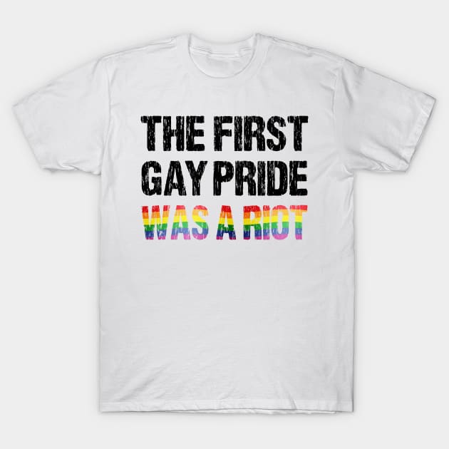 The First Gay Pride was a Riot Distressed Rainbow Flag Design T-Shirt by Nirvanibex